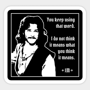 Princess Bride - Inigo Montoya - You Keep Using That Word Sticker